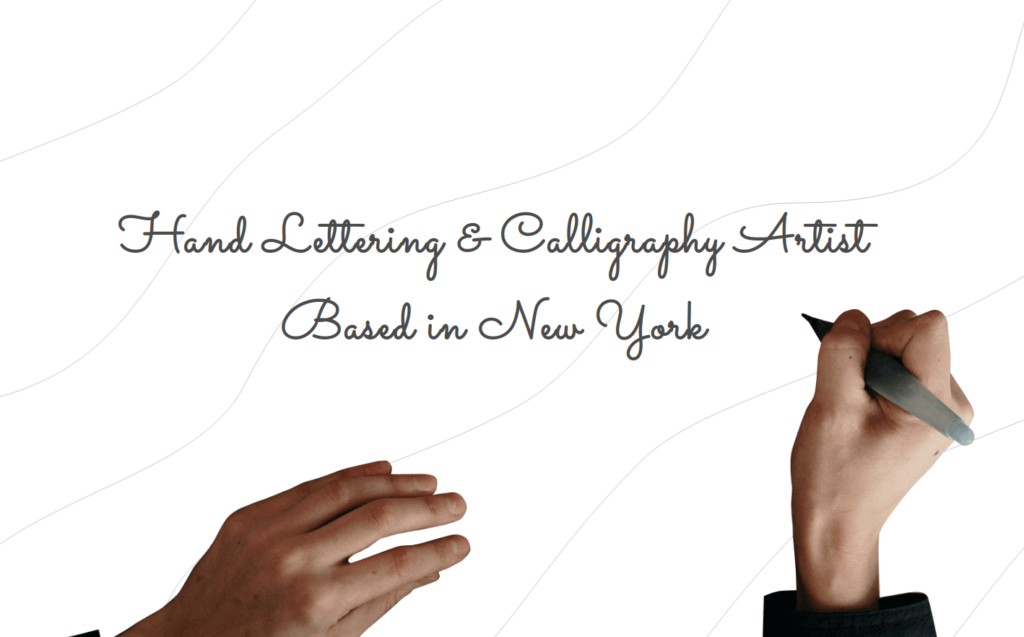 Hand Lettering & Calligraphy Artist